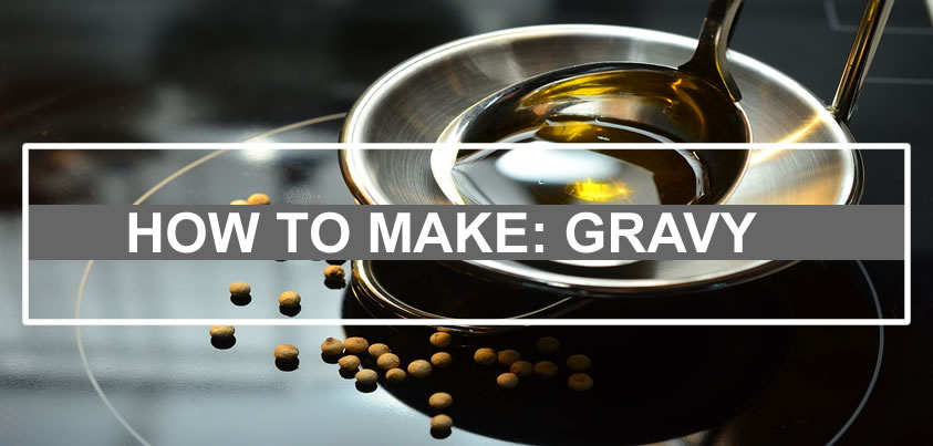 How to make gravy